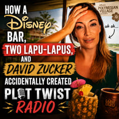 How a Disney Bar, Two Lapu-Lapus, and David Zucker Accidentally Created Plot Twist Radio (BONUS MINI)