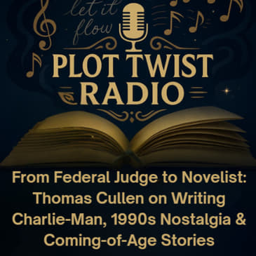 From Federal Judge to Novelist: Thomas Cullen on Writing Charlie-Man, 1990s Nostalgia & Coming-of-Age Stories