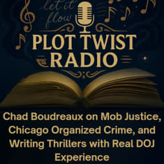 Chad Boudreaux on Mob Justice, Chicago Organized Crime, and Writing Thrillers with Real DOJ Experience