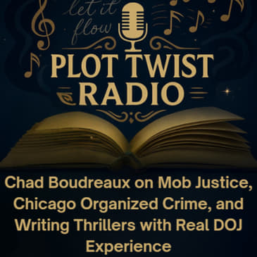 Chad Boudreaux on Mob Justice, Chicago Organized Crime, and Writing Thrillers with Real DOJ Experience