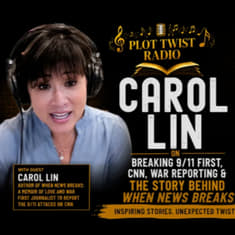 Carol Lin on Breaking 9/11 First, CNN, War Reporting & the Story Behind When News Breaks