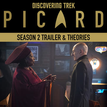 Picard Season 2 Trailer &amp; Theories