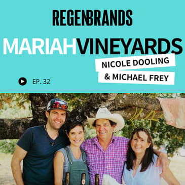 #32 - Nicole Dooling &amp; Michael Frey @ Mariah Vineyards - The 1st Land To Market Verified Vineyard