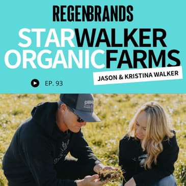 #93 - Jason &amp; Kristina Walker @ Starwalker Organic Farms