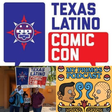 S2 EP 10: Texas Latino Comic Con 2019