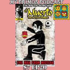 S7 EP20: The Man From Mictlan