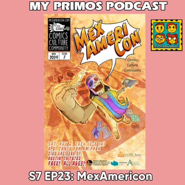 S7 EP23: MexAmericon