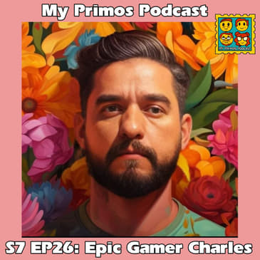 S7 EP26: Epic Gamer Charles