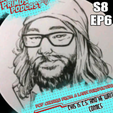 S8 EP6: This is T.S. and he writes comics