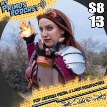 S8 EP 13: Bones of Calavera Cosplay