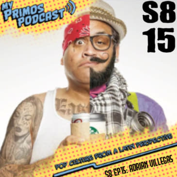 S8 EP15: Adrian Villegas
