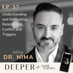 37 - Relationship Conflict &amp; Trauma Bonds with Dr. Nima