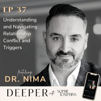 37 - Relationship Conflict &amp; Trauma Bonds with Dr. Nima