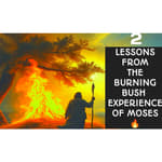 2 Inspired Revelations from the Burning Bush Experience of Moses