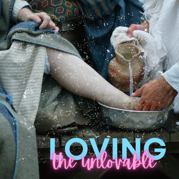 Loving the Unlovable