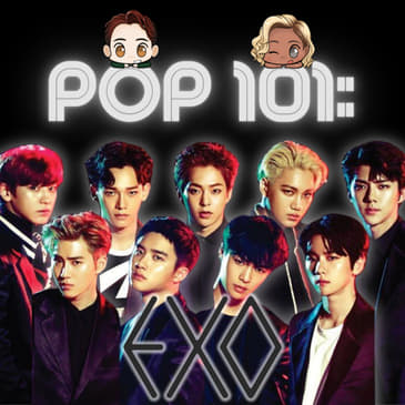 POP 101: A Guide to EXO