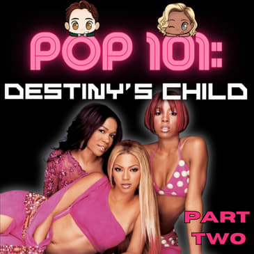 POP 101: A Guide to Destiny's Child (Part 2) - The "Survivor" Era