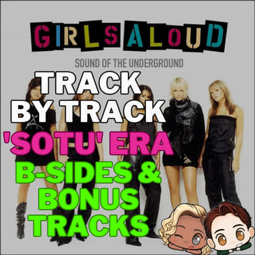 Girls Aloud's Debut Era: B-Sides, Bonus Tracks and Extras