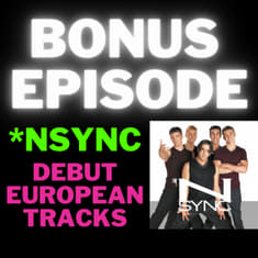 BONUS: European tracks from *NSYNC - "*NSYNC"