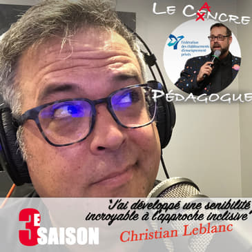 Le Cancre Pédagogue reçoit Christian Leblanc, directeur des services pédagogiques au secondaire à la Fédération des établissements d’enseignement privés.