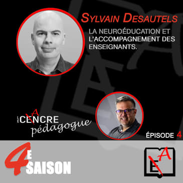 Saison 4 Épisode 4: Le Cancre Pédagogue reçoit Sylvain Desautels.