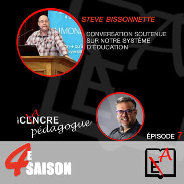 Saison 4 Épisode 7: Le Cancre Pédagogue reçoit M. Steve Bissonnette