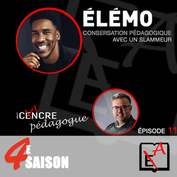 Saison 4 Épisode 11: Le Cancre Pédagogue reçoit le slammeur Élémo.