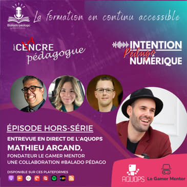 Balado Pédago avec Mathieu Arcand Le Gamer Mentor
