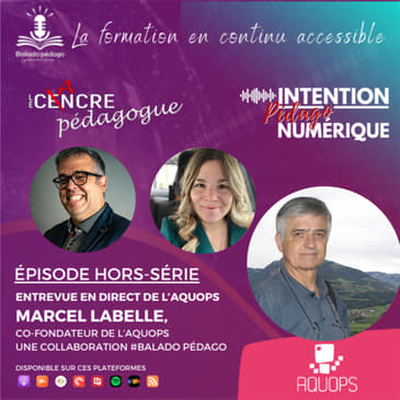 Balado Pédago avec Marcel Labelle, un père fondateur de l'AQUOPS