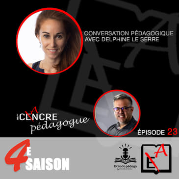 S4E23 Le Cancre Pédagogue reçoit Delphine Le Serre