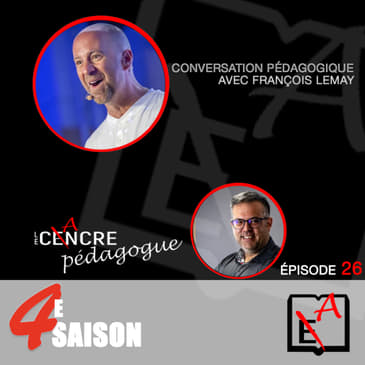 S3E26 Le Cancre Pédagogue reçoit Francois Lemay.
