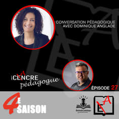 S4E27 Le Cancre Pédagogue reçoit Dominique Anglade