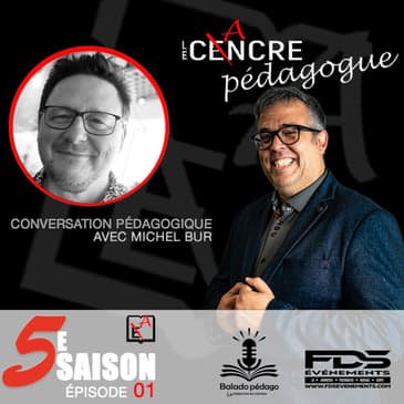 S5E01 Le Cancre Pédagogue reçoit Michel Bur