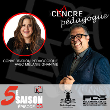 S5E03 Le Cancre Pédagogue reçoit Mélanie Ghanimé