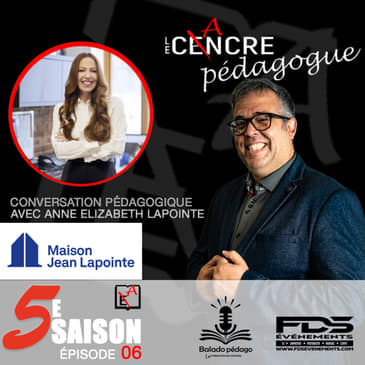 S5E06 Le Cancre Pédagogue reçoit Anne Elizabeth Lapointe