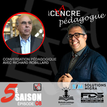 S5E08 Le Cancre Pédagogue reçoit Richard Robillard