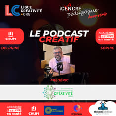 Le Cancre Pédagogue hors-série avec l'Académie de la relève ne santé organisé par le CHUM (Le Podcast Créatif)