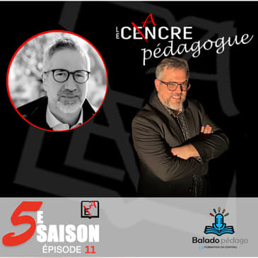 S5E11 Le Cancre Pédagogue reçoit Stéphane Vigneault de École Ensemble