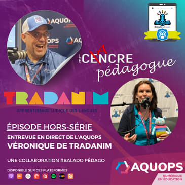 Hors-série: Le Cancre à l'AQUOPS avec Véronique de TRADANIM