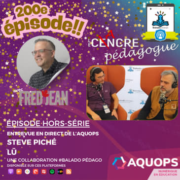 200e épisode spécial hors-série avec Steve Piché de chez LÜ à l'AQUOPS