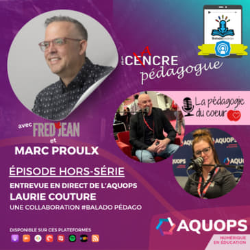 Episode hors série en collaboration avec Marc Proulx de La pédagogie du coeur et Laurie Couture
