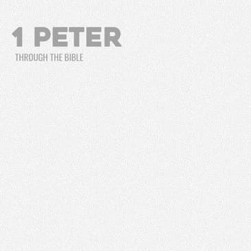 Through the Bible - 1 Peter