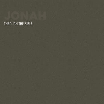Through the Bible - Jonah
