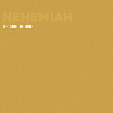 Through the Bible - Nehemiah