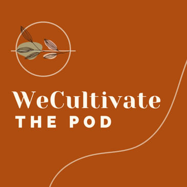 WeCultivate: The Pod