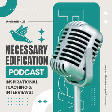 Necessary Edification Podcast