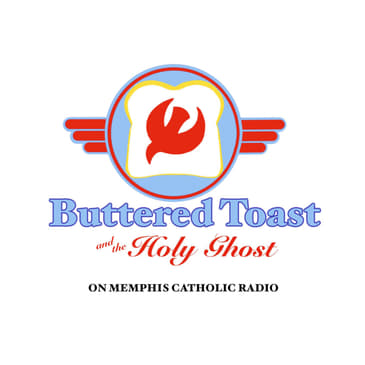 Buttered Toast and The Holy Ghost