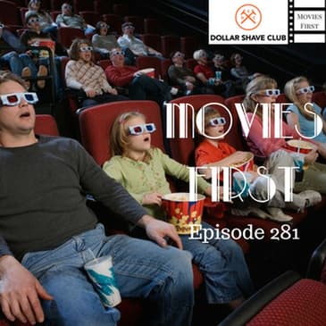 281: 3D Movies - Are they worth it? - Movies First with Alex First & Chris Coleman