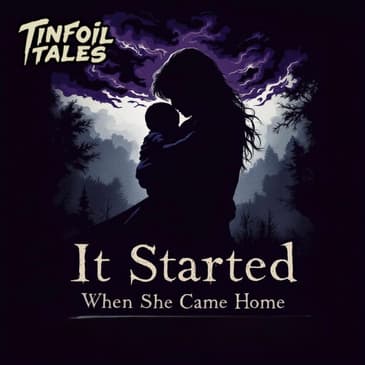 Ep. 210: It Started When She Came Home