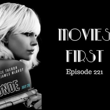223: Atomic Blonde - Movies First with Alex First & Chris Coleman